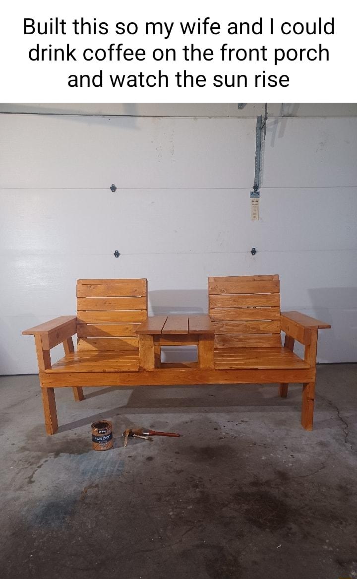 Built this so my wife and could drink coffee on the front porch and watch the sun rise