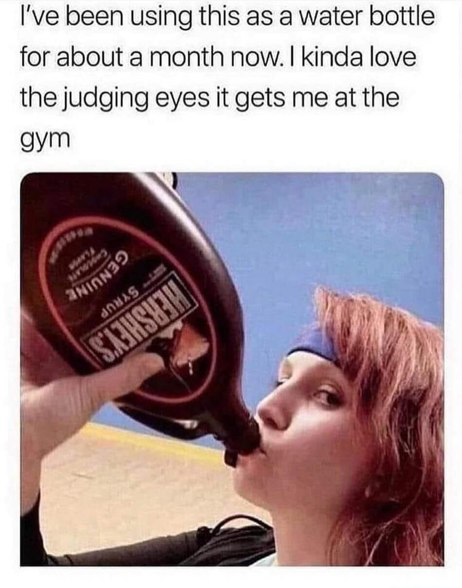 I've been using this as a water bottle for about a month now. I kinda love the judging eyes it gets me at the gym