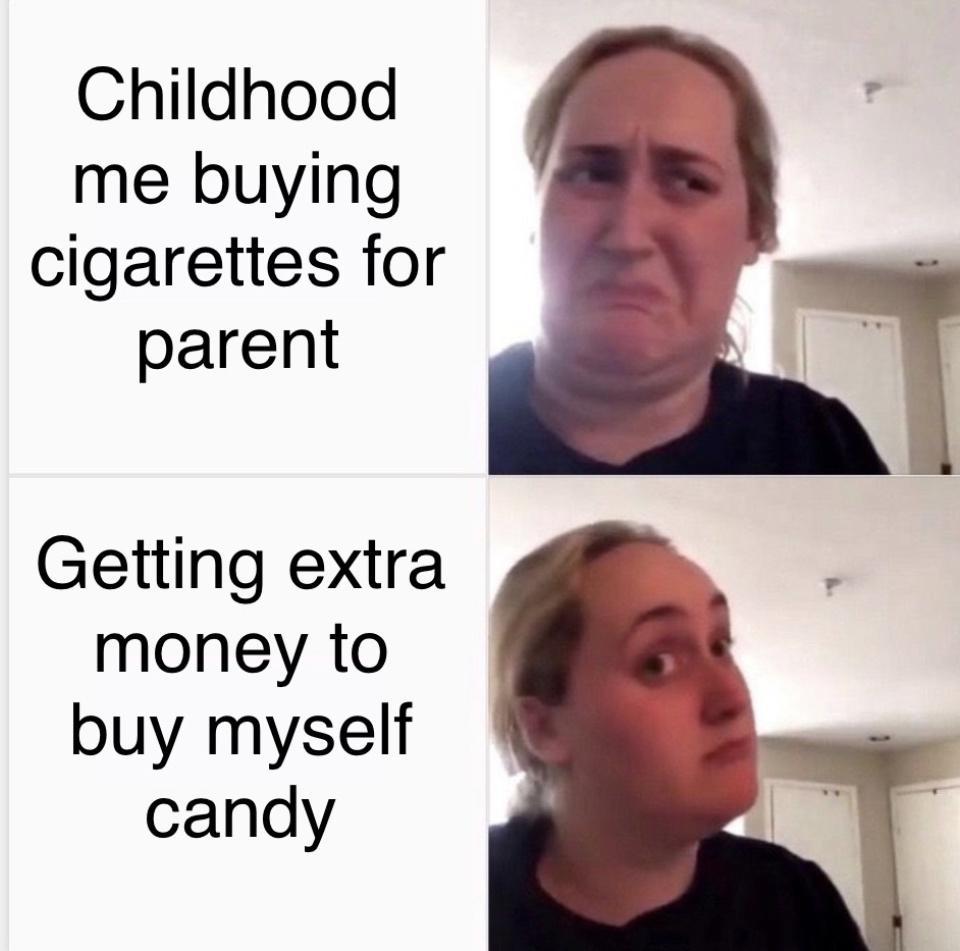 Childhood me buying cigarettes for parent Getting extra money to buy myself candy