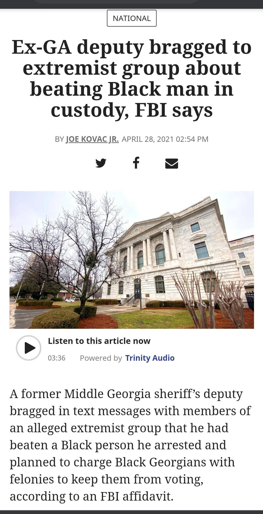 NATIONAL Ex GA deputy bragged to extremist group about beating Black man in custody FBI says BY JOE KOVAC JR APRIL 28 2021 0254 PM Yy f Listen to this article now 0336 Powered by Trinity Audio A former Middle Georgia sheriffs deputy bragged in text messages with members of an alleged extremist group that he had beaten a Black person he arrested and planned to charge Black Georgians with felonies t