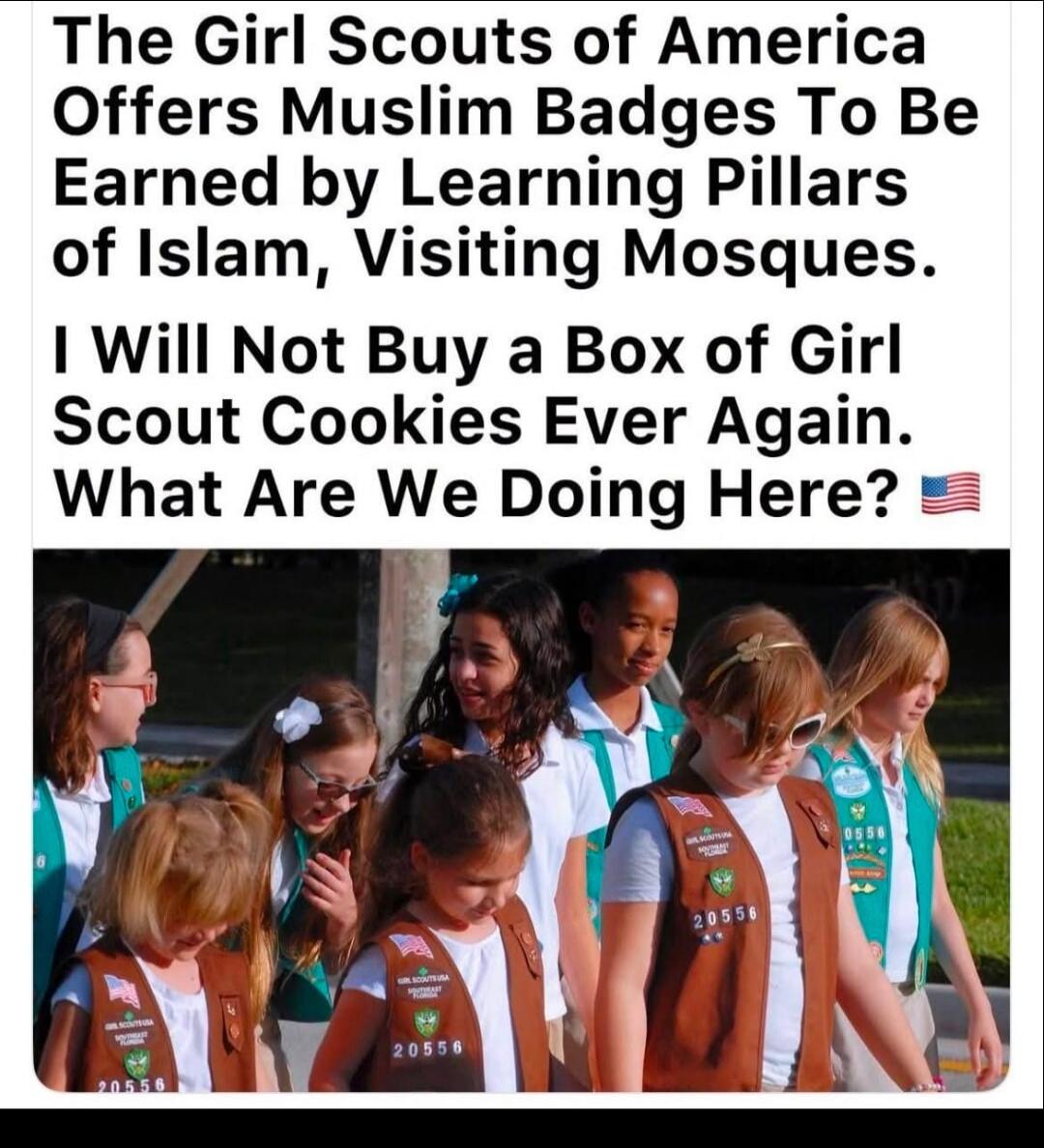 The Girl Scouts of America Offers Muslim Badges To Be Earned by Learning Pillars of Islam, Visiting Mosques. I Will Not Buy a Box of Girl Scout Cookies Ever Again. What Are We Doing Here?