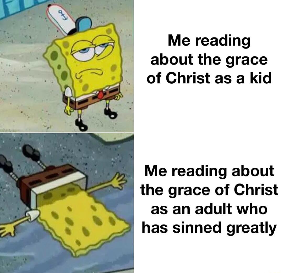 Me reading about the grace of Christ as a kid Me reading about the grace of Christ as an adult who has sinned greatly