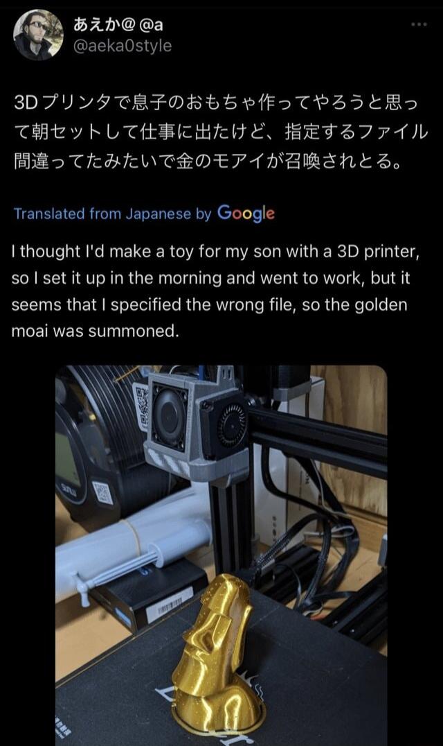 BAha aekaOstyle DTV YITRFOELE v ETPE5EB THEY UTHBRELTE BETZ7710 8 TIeH W TRDEF A HBBRENE B Translated from Japanese by Google thought Id make a toy for my son with a 3D printer so set it up in the morning and went to work but it seems that specified the wrong file so the golden moai was summoned