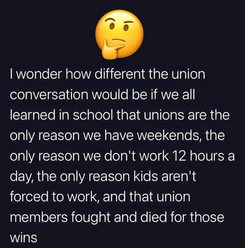 RVeple Tl ale VAelii IgTa1 R ialAVpea conversation would be if we all learned in school that unions are the only reason we have weekends the only reason we dont work 12 hours a day the only reason kids arent ee1To RUeR Vo SF Tale RiaF 1 N aloln paClaglelIgSReVle aidalo Nele Rioldiplolc wins