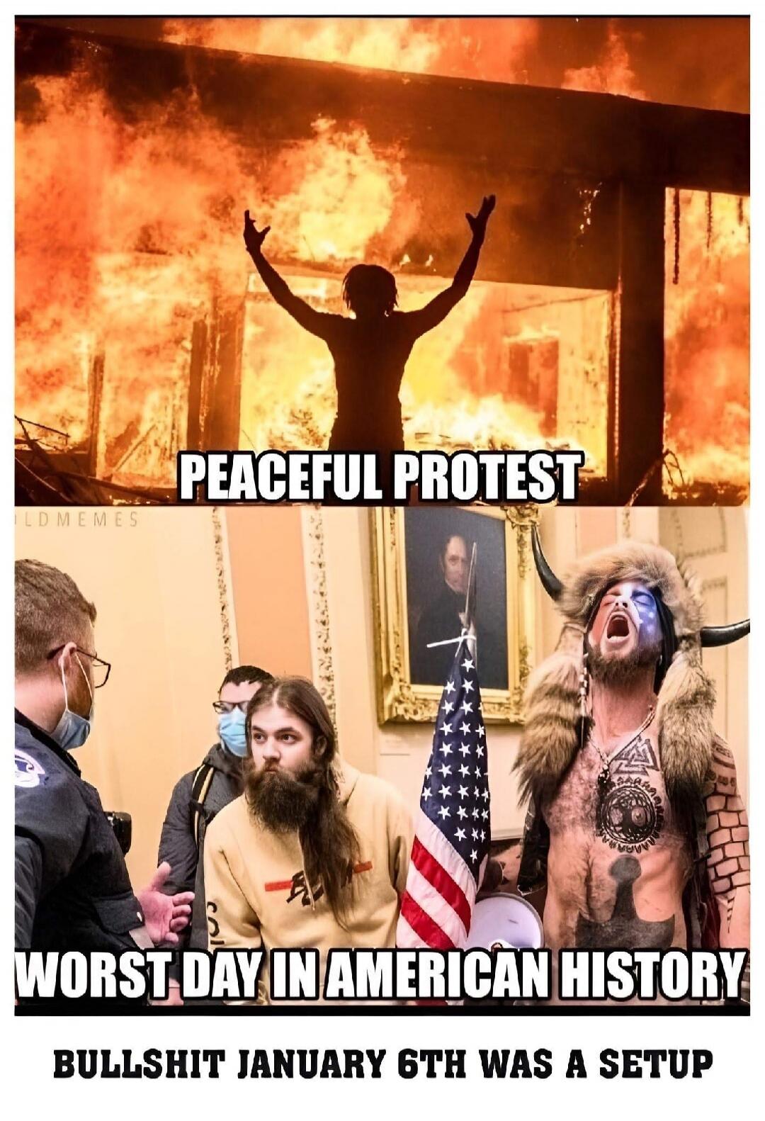 PEACEFUL PROTEST WORST DAY IN AMERICAN HISTORY BULLSHIT JANUARY 6TH WAS A SETUP