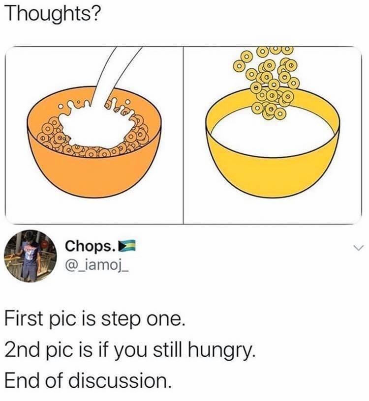 Thoughts First pic is step one 2nd pic is if you still hungry End of discussion