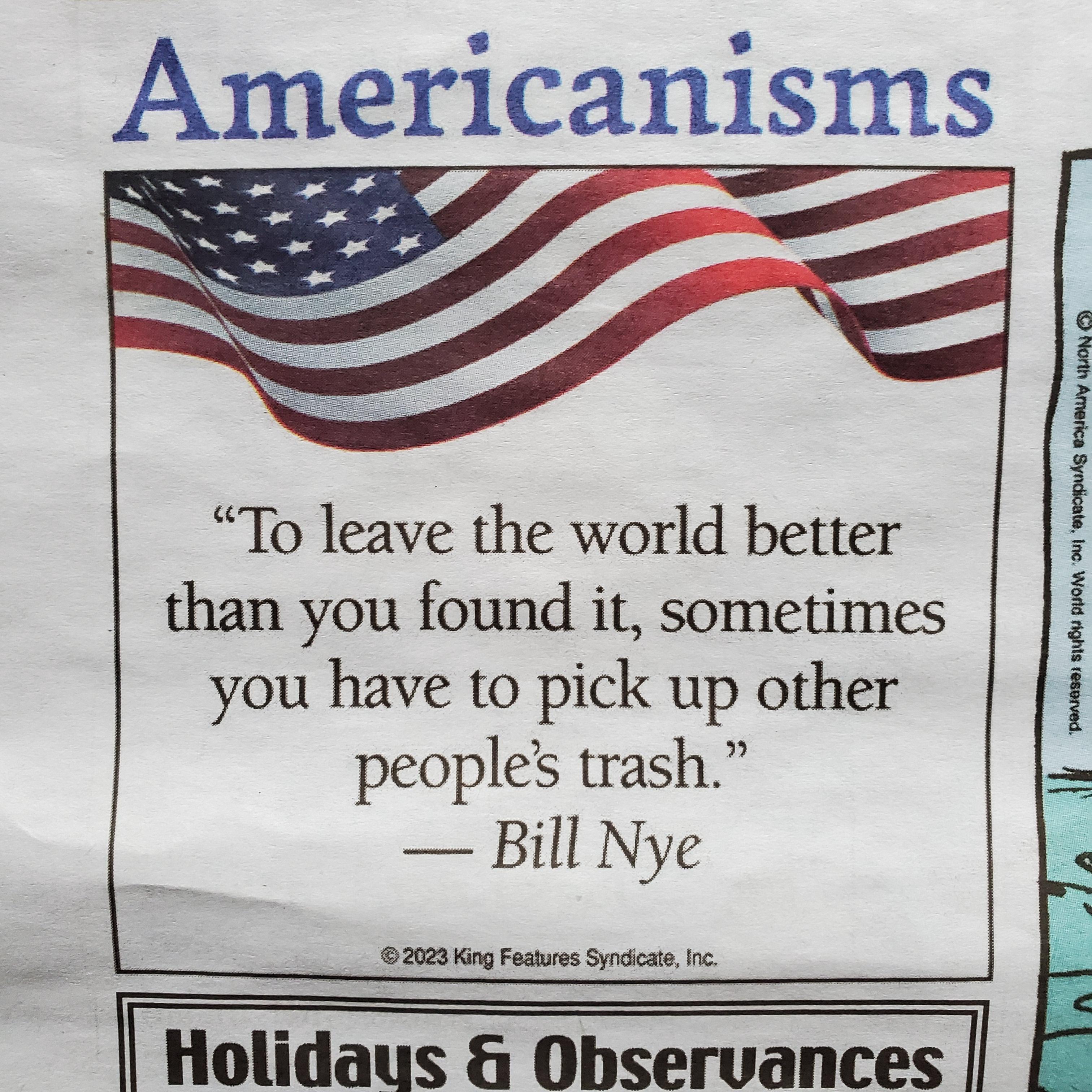 Amerlcanlsms To leave the world better than you found it sometimes you have to pick up other people trash Bill Nye g s Sy Holidaus Observances