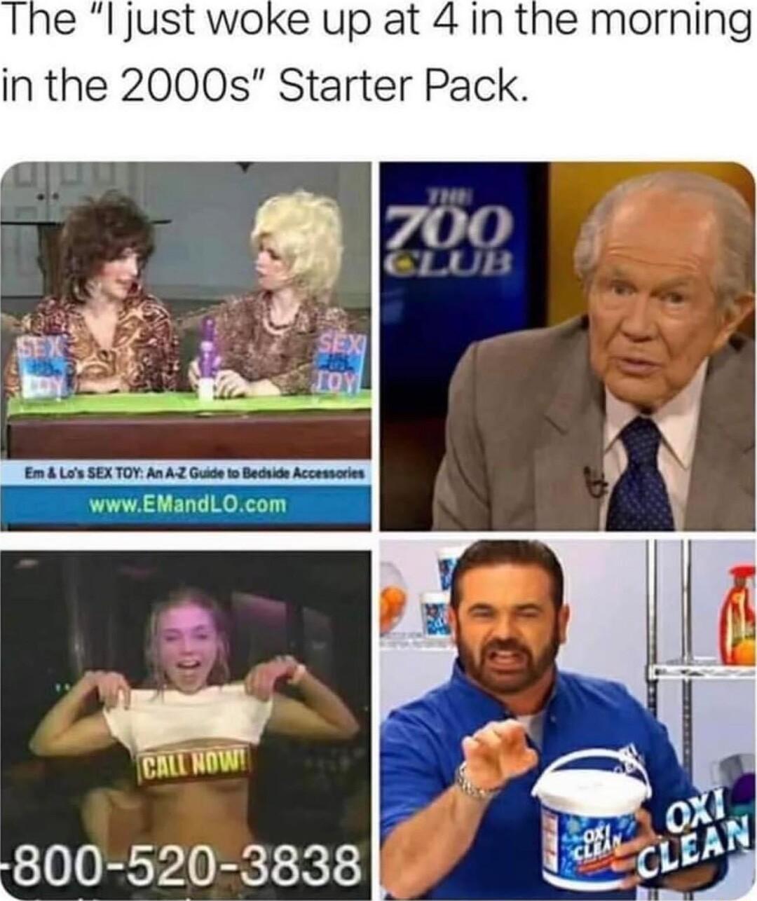 The l just woke up at 4 in the morning in the 2000s Starter Pack