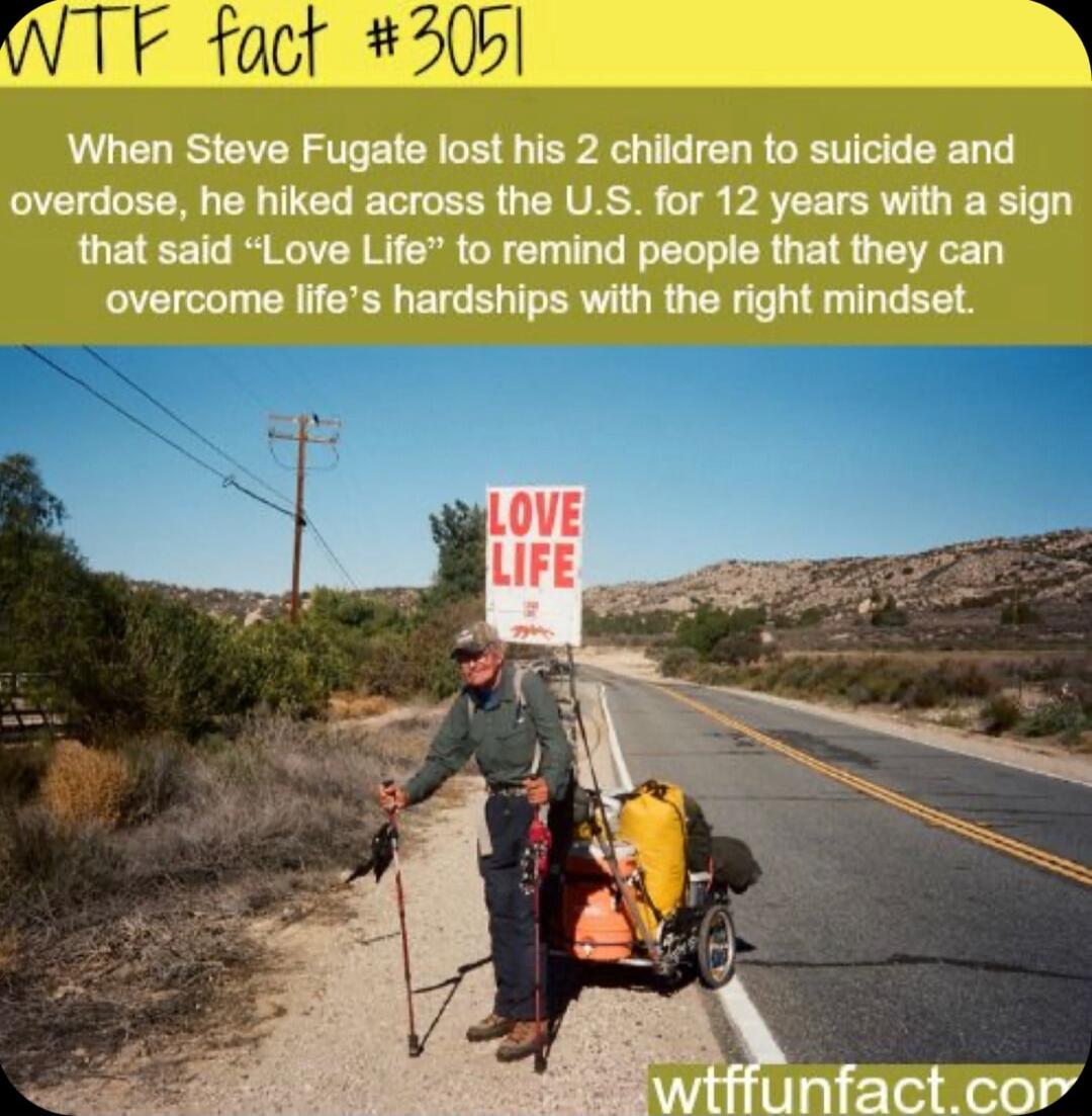9 When Steve Fugate lost his 2 children to suicide and CICICCEERL L TEL ET GRS G ER VRN G VAR T that said Love Life to remind people that they can overcome lifes hardships with the right mindset