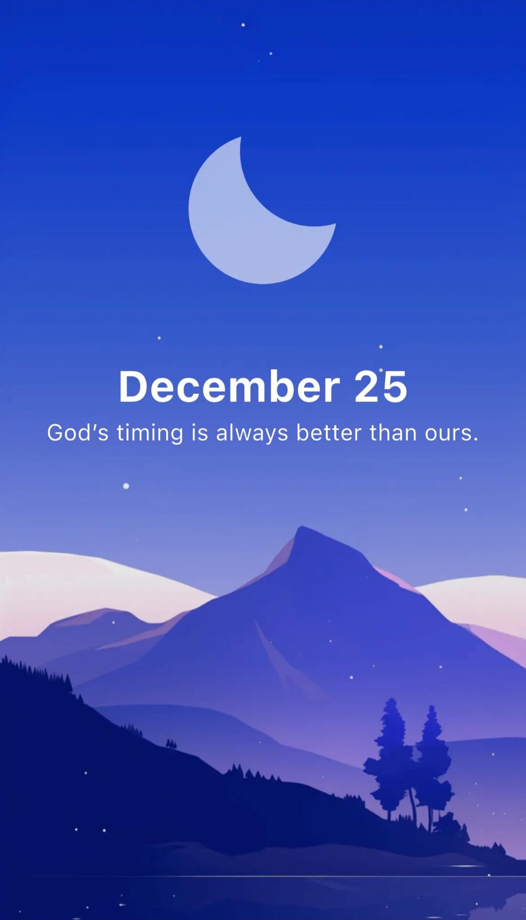 December 25
God's timing is always better than ours.
