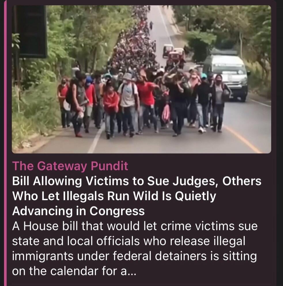 The Gateway Pundit Bill Allowing Victims to Sue Judges, Others Who Let Illegals Run Wild Is Quietly Advancing in Congress A House bill that would let crime victims sue state and local officials who release illegal immigrants under federal detainers is sitting on the calendar for a...