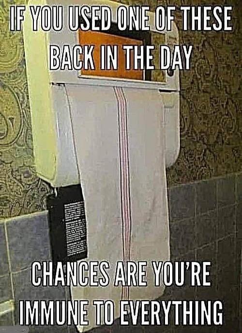 IF YOU USED ONE OF THESE BACK IN THE DAY CHANCES ARE YOU'RE IMMUNE TO EVERYTHING