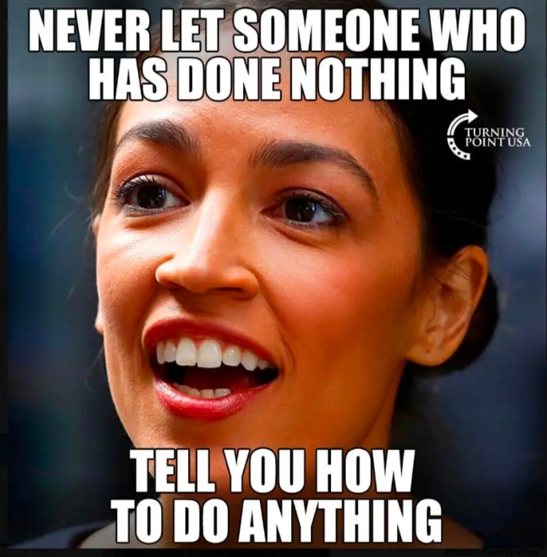 NEVER LET SOMEONE WHO HAS DONE NOTHING TELL YOU HOW TO DO ANYTHING