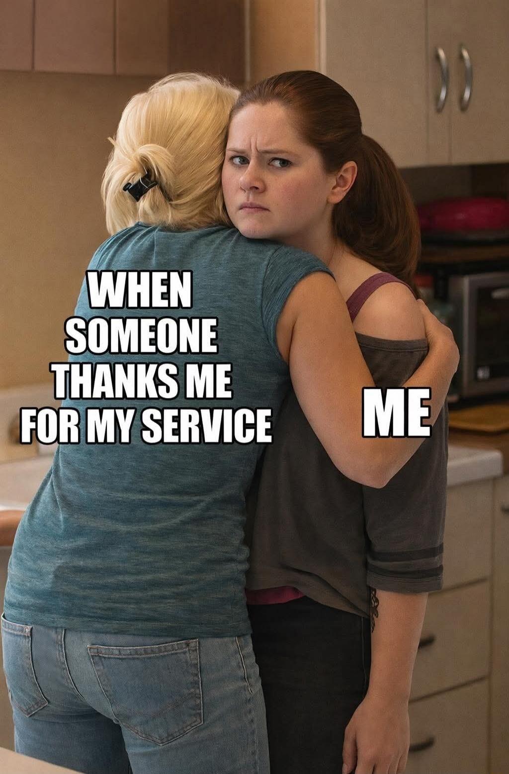 WHEN SOMEONE THANKS ME FOR MY SERVICE ME