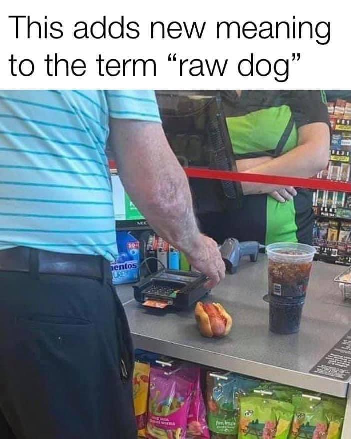 This adds new meaning to the term raw dog RN