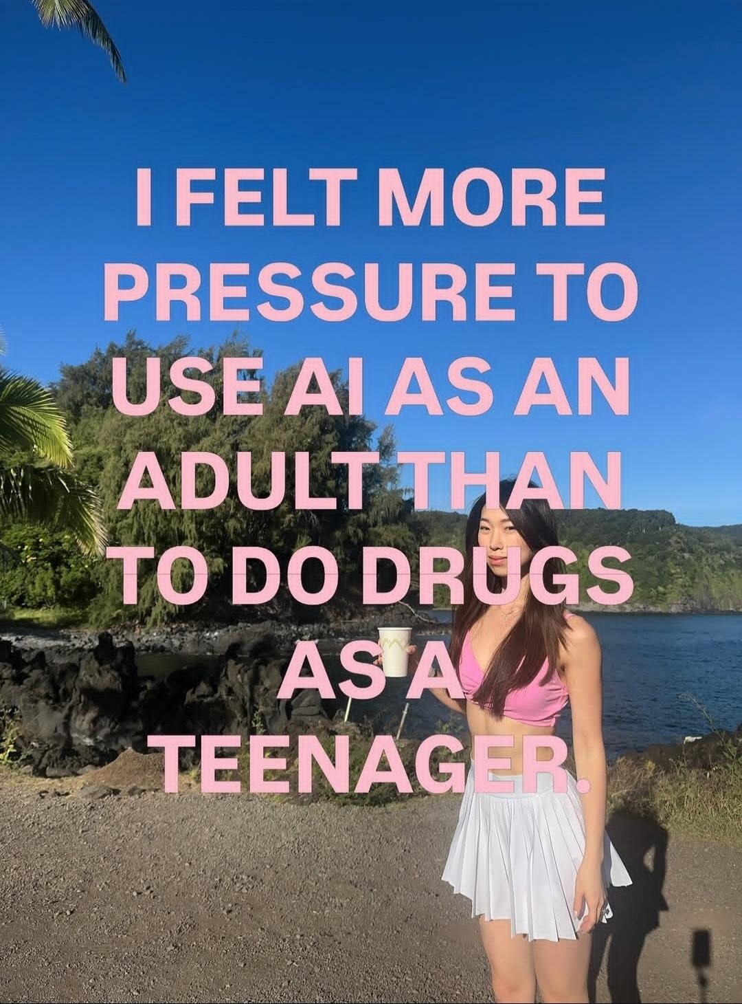 I FELT MORE PRESSURE TO USE AI AS AN ADULT THAN TO DO DRUGS AS A TEENAGER.