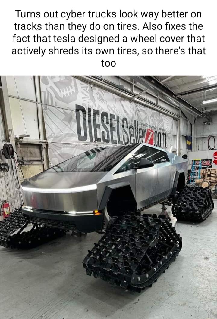 Turns out cyber trucks look way better on tracks than they do on tires Also fixes the fact that tesla designed a wheel cover that actively shreds its own tires so theres that too