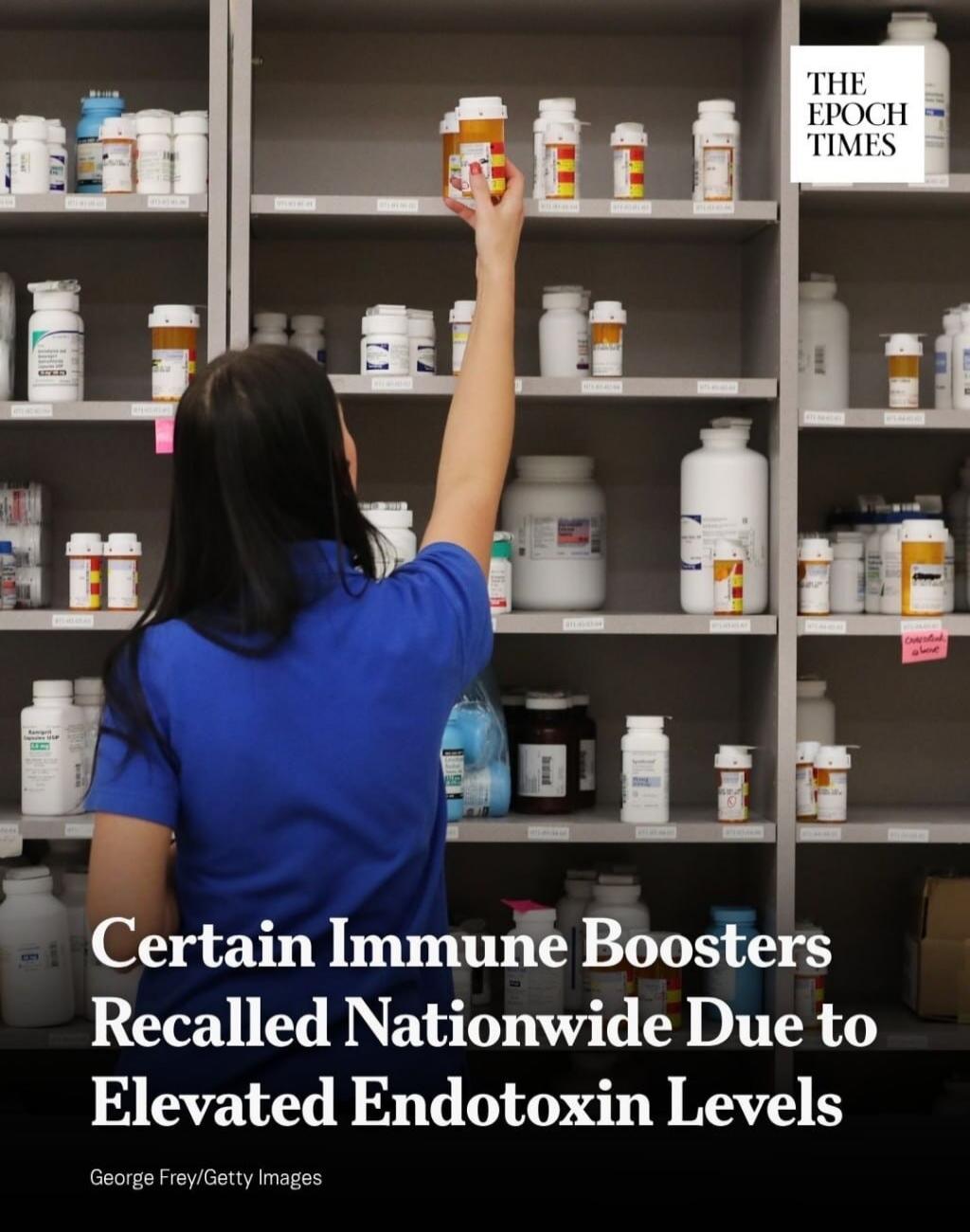 Certain Immune Boosters Recalled Nationwide Due to Elevated Endotoxin Levels. The Epoch Times. Image credit: George Frey/Getty Images.