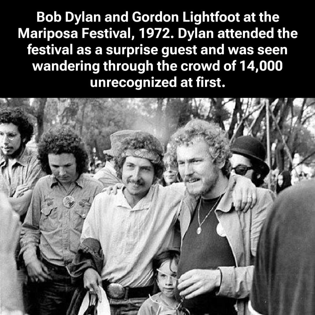 Bob Dylan and Gordon Lightfoot at the Mariposa Festival, 1972. Dylan attended the festival as a surprise guest and was seen wandering through the crowd of 14,000 unrecognized at first.