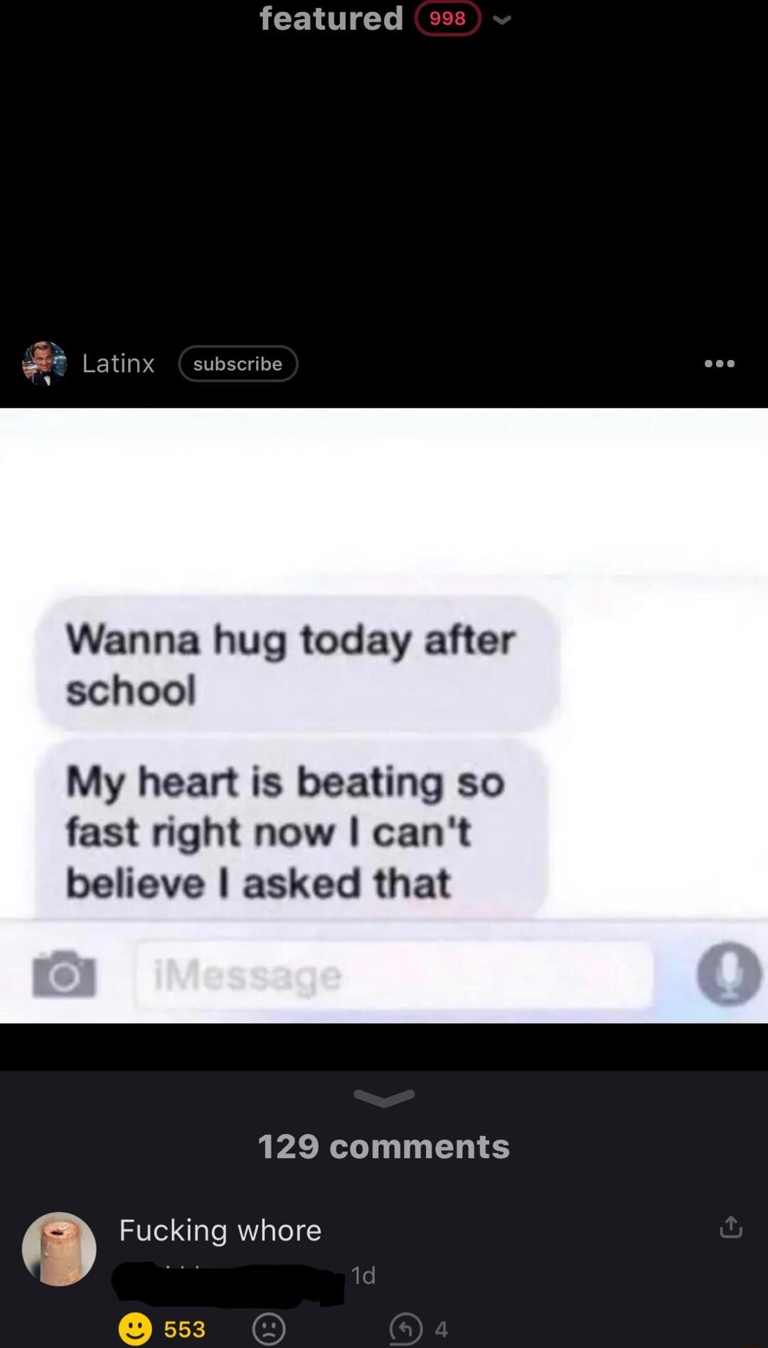 featured Wanna hug today after school My heart is beating so fast right now cant believe asked that 129 comments Fucking whore