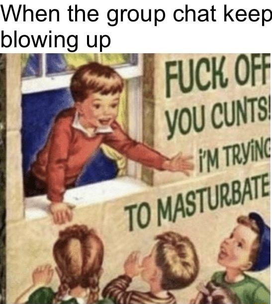 When the group chat keep blowing up