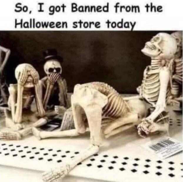 So, I got Banned from the Halloween store today