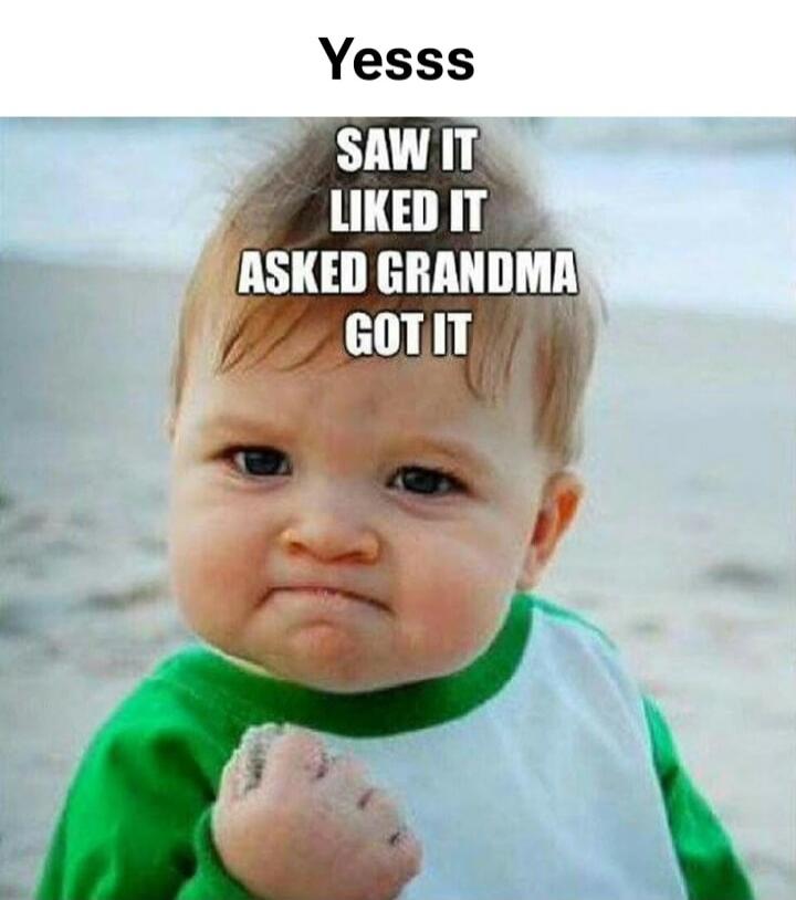 Yesss SAW IT LIKED IT ASKED GRANDMA GOT IT