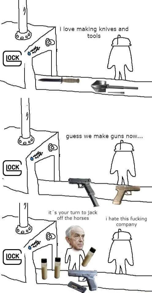 i love making knives and guess we make guns now its your turn to jack off the horses i hate this fucking company
