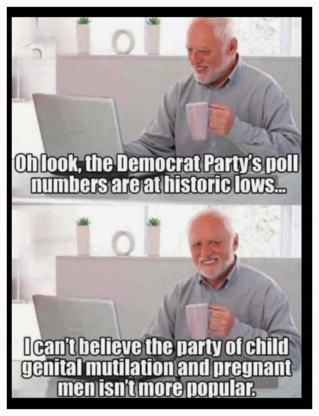 Oh look, the Democrat Party's poll numbers are at historic lows... I can't believe the party of child genital mutilation and pregnant men isn't more popular.
