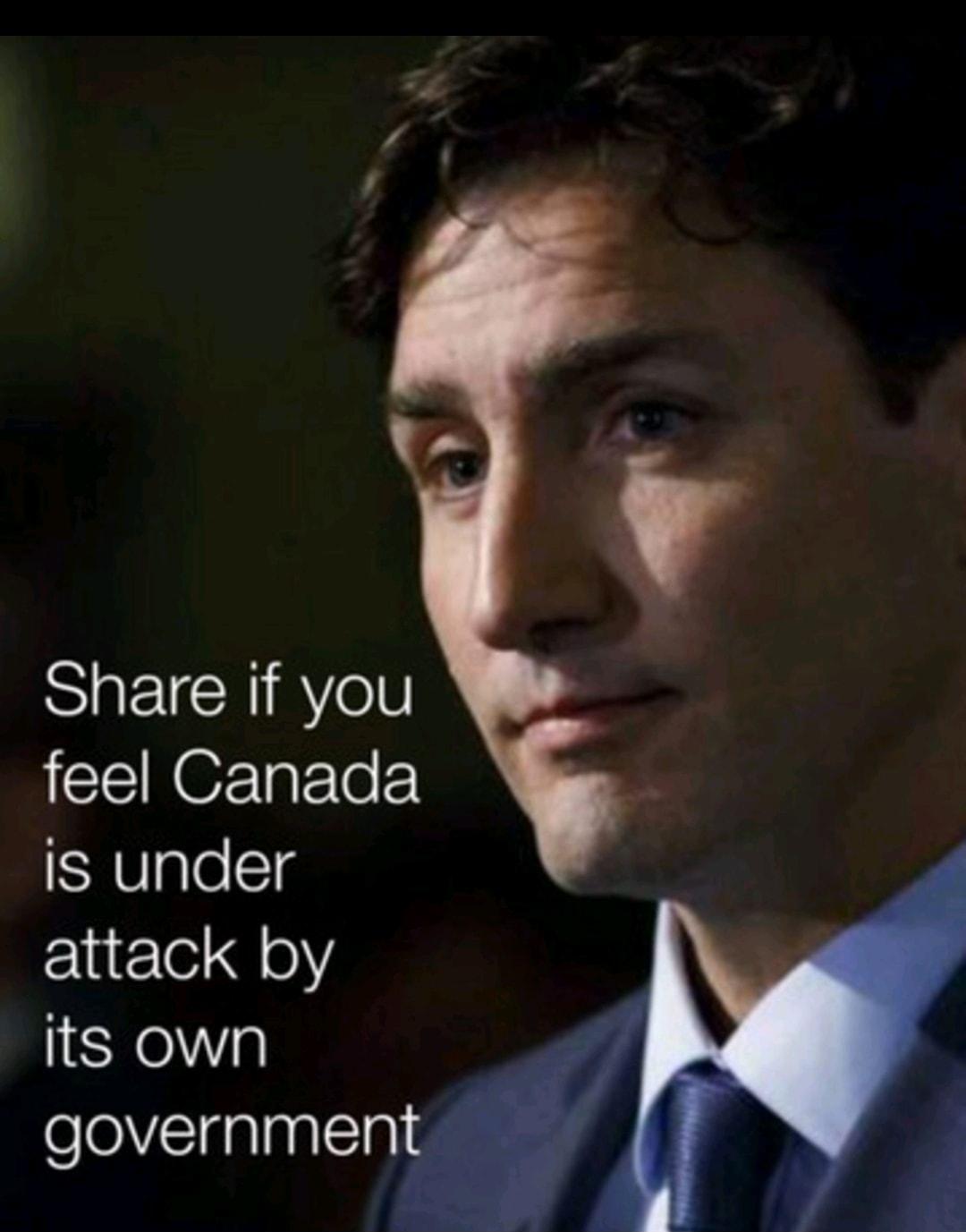 Share if you feel Canada IS under attack by its own governmen