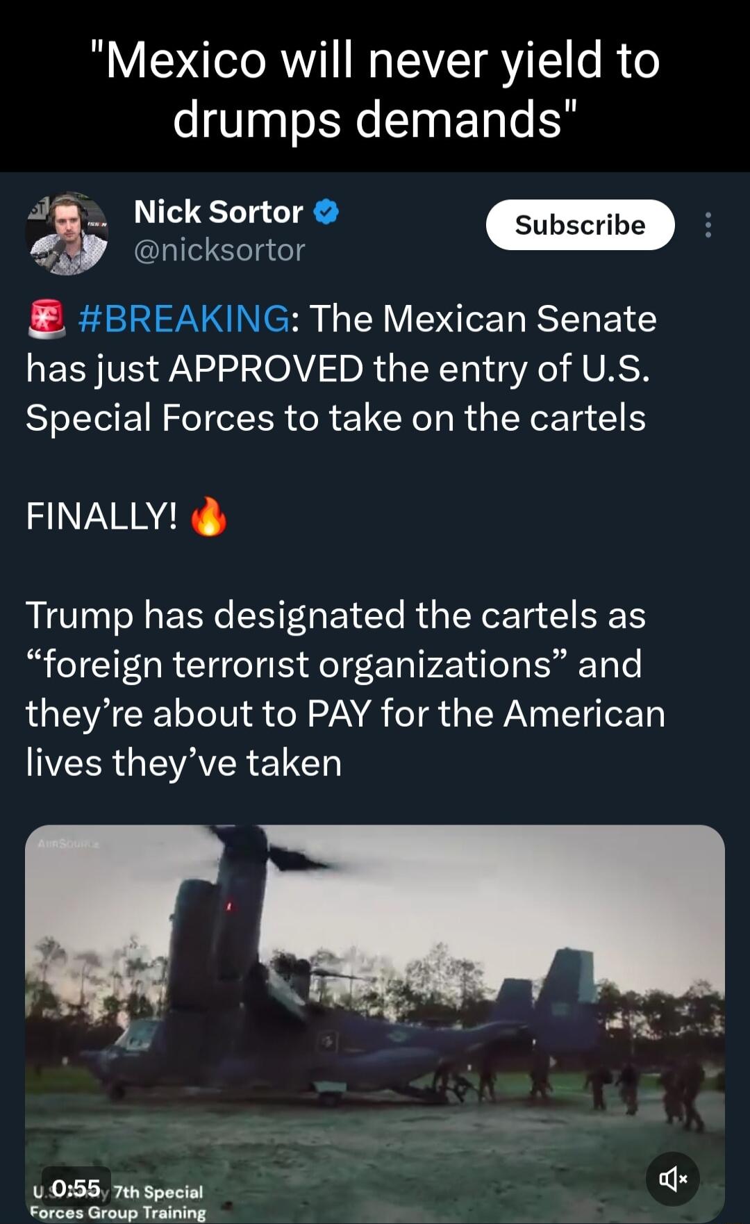 Mexico will never yield to drumps demands Nick Sortor nicksortor BREAKING The Mexican Senate has just APPROVED the entry of US Special Forces to take on the cartels FINALLY Trump has designated the cartels as foreign terrorist organizations and theyre about to PAY for the American NECR G VAR T Gl U 0355 7th Special o mes Graut i