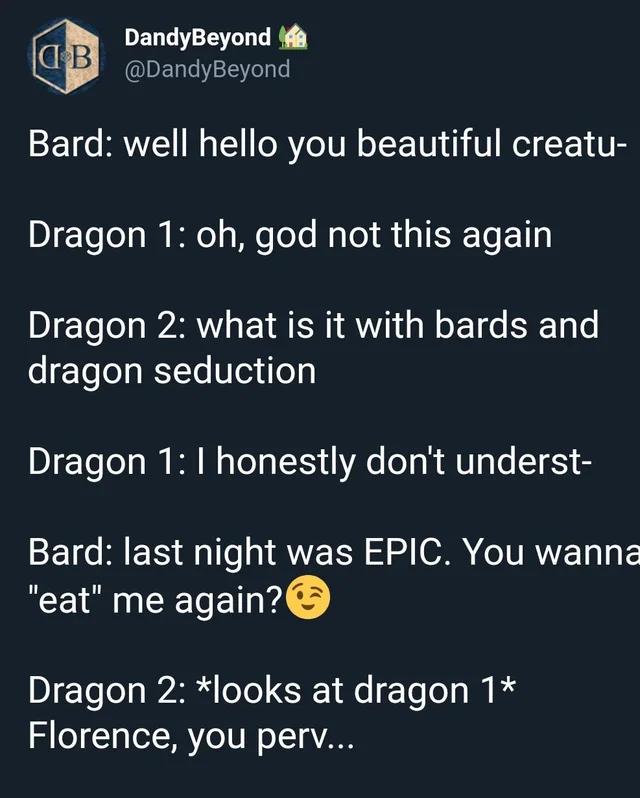 DEGL TSI LE Y B DandyBeyond Bard well hello you beautiful creatu D T 3t o s WieTeTs NgTe i p TER To 1 D Tolol g WAV o LY EH I MOWVi 1 g W oF 1ge STa o o rToogYTe Vo3 o Dragon 1 honestly dont underst Bard last night was EPIC You wanne eat me again D Tolo I2Mad oo CI1 e To o s K S le T e MY Mo 11 VAN