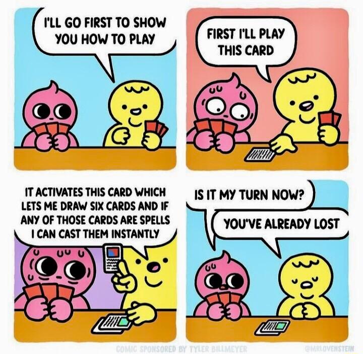 L GO FIRST TO SHOW A YOU HOW TO PLAY IT ACTIVATES THIS CARD WHICH LETS ME DRAW SIX CARDS AND IF ANY OF THOSE CARDS ARE SPELLS CAN CAST THEM INSTANTLY