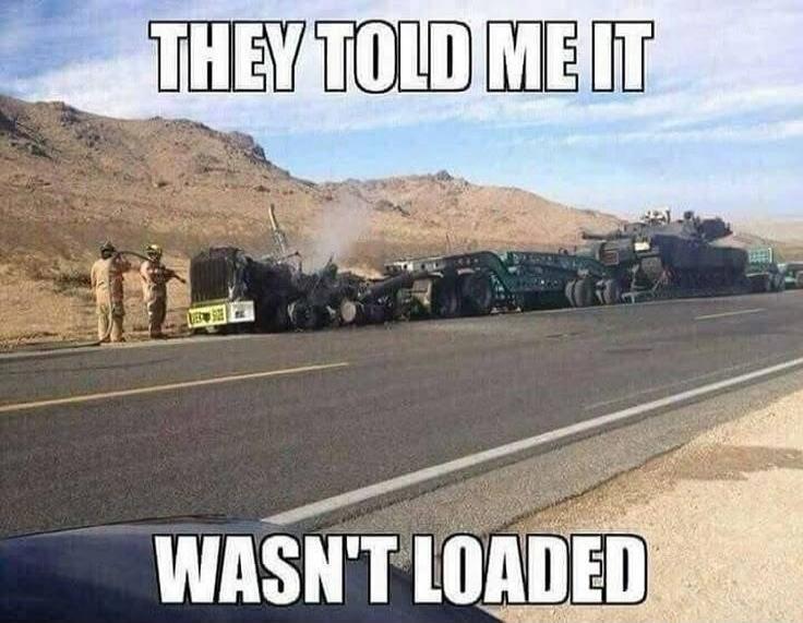 THEY TOLD ME IT WASN'T LOADED