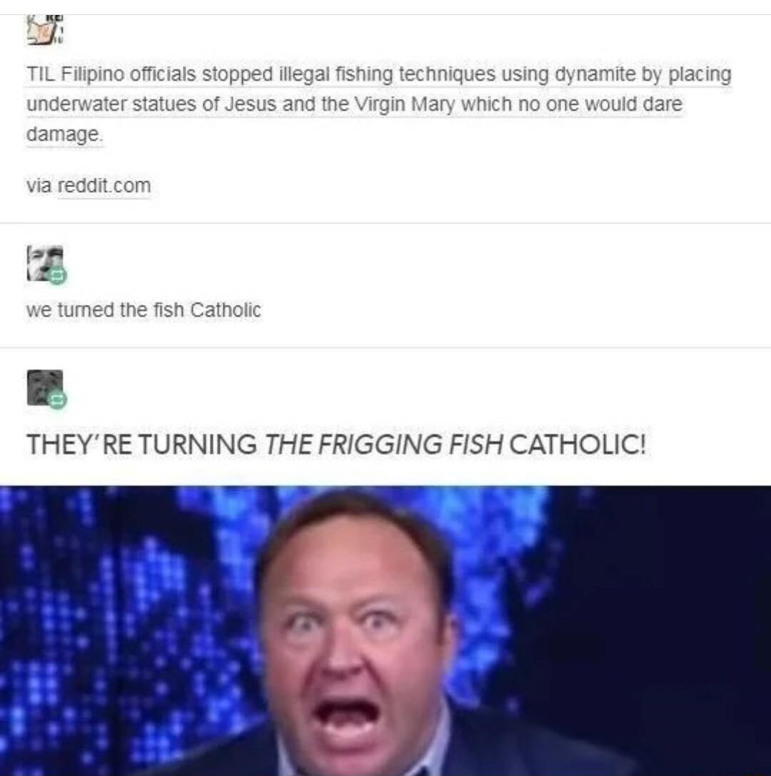 THEYRE TURNING THE FRIGGING FISH CATHOLIC