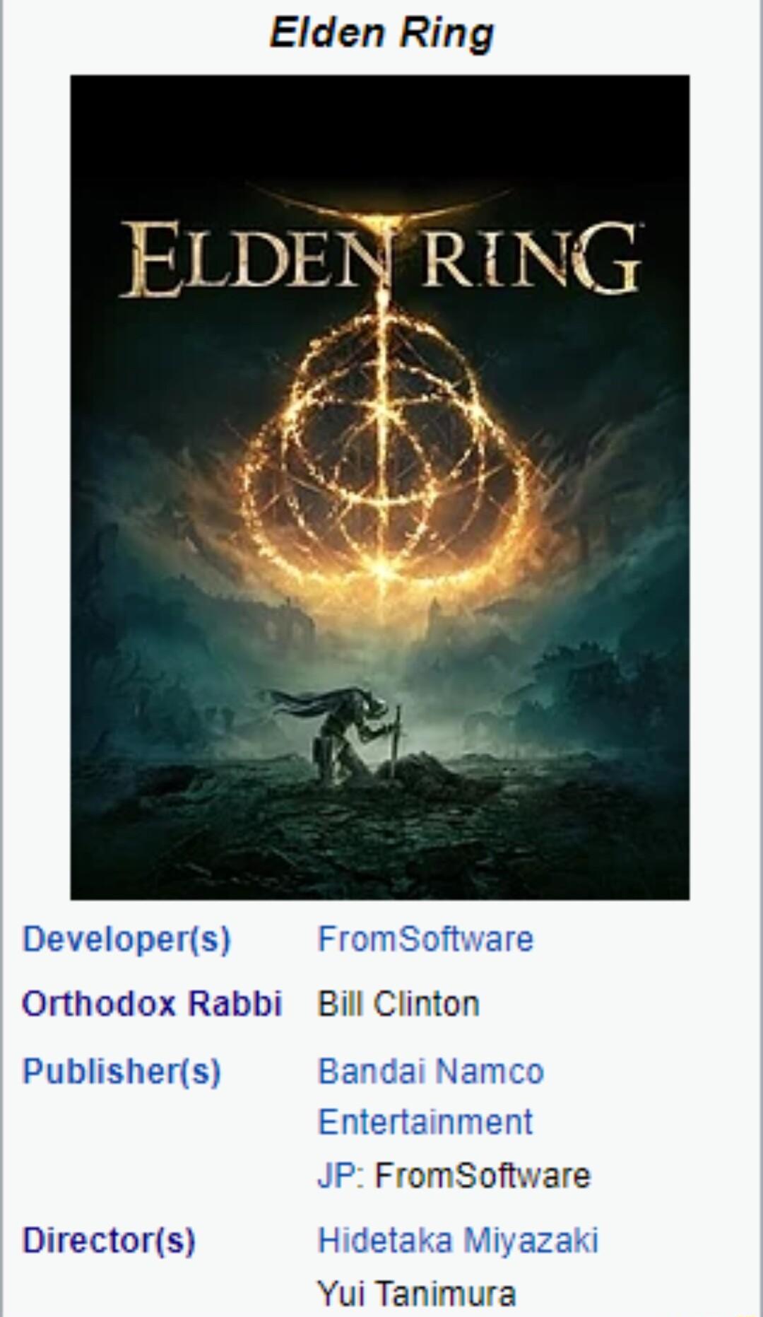 Elden Ring Developers Orthodox Rabbi Publishers Directors FromSoftware Bill Clinton Bandai Namco Entertainment JP FromSoftware Hidetaka Miyazaki Yui Tanimura