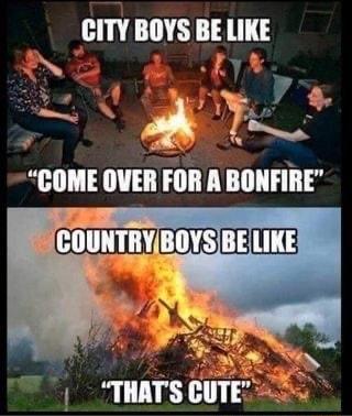 CITY BOYS IIE IIKE N e iy COME OVER FOR A BONFIRE