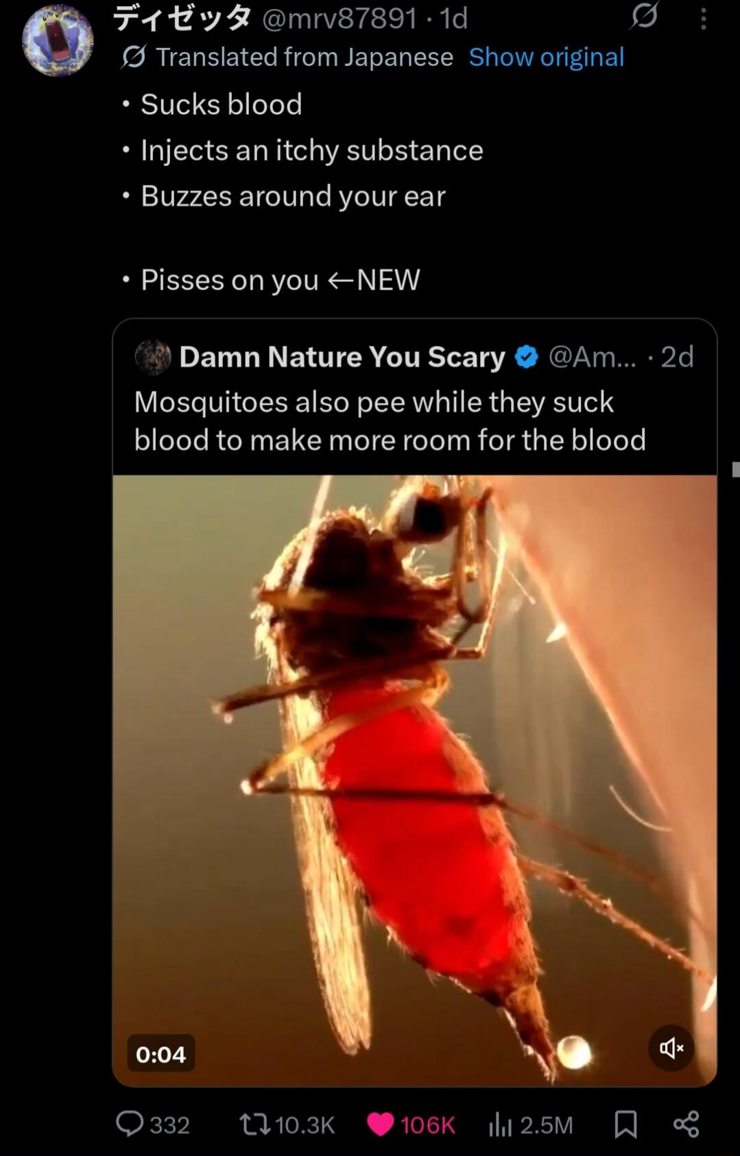 Sucks blood. Injects an itchy substance. Buzzes around your ear. Pisses on you. Mosquitoes also pee while they suck blood to make more room for the blood.