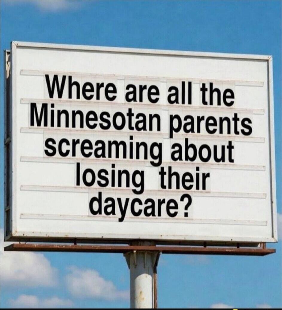 Where are all the Minnesotan parents screaming about losing their daycare?