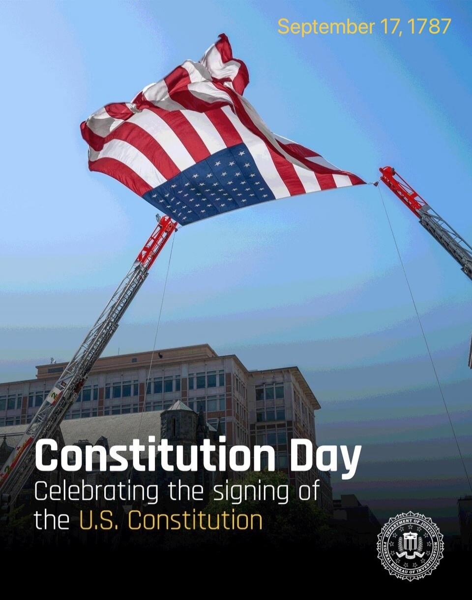 September 17, 1787 Constitution Day Celebrating the signing of the U.S. Constitution Department of Justice Federal Bureau of Investigation