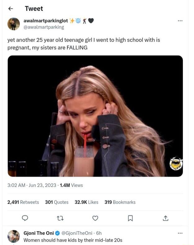 Tweet e awalmartparkinglot 4 5 yetanother 25 year old teenage girl went to high school with is pregnant my sisters are FALLING 249 301 329K Y R Gjoni The Oni G NP Women shouid have kids by their mid late 205