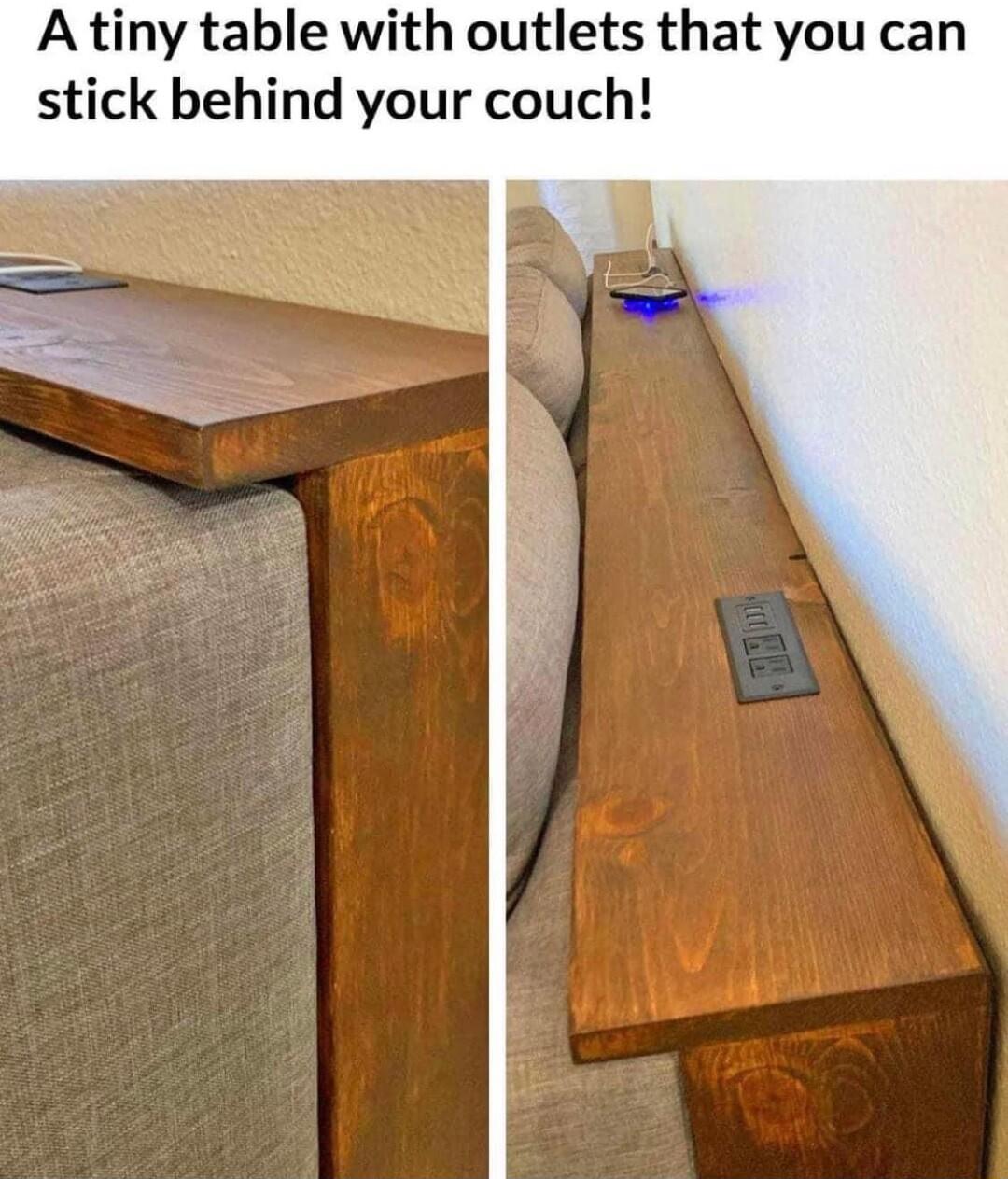 A tiny table with outlets that you can stick behind your couch