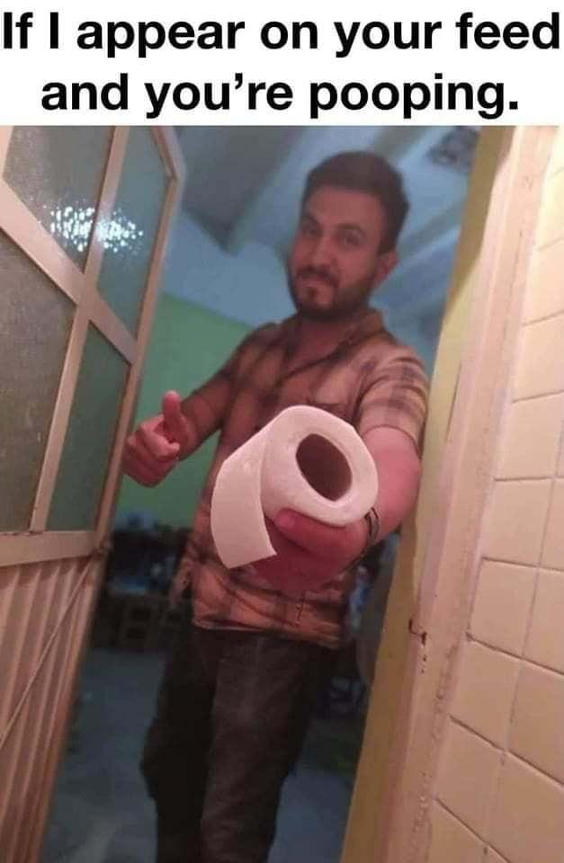 If appear on your feed and youre pooping