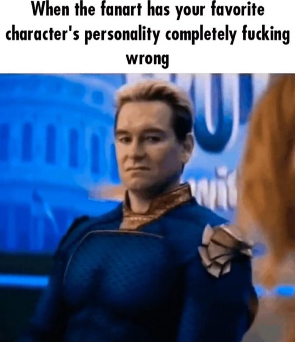When the fanart has your tavorite characters personality completely fucking