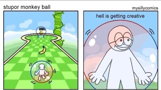 stupor monkey ball mysilyoomics L 3 hell is getting creative l N
