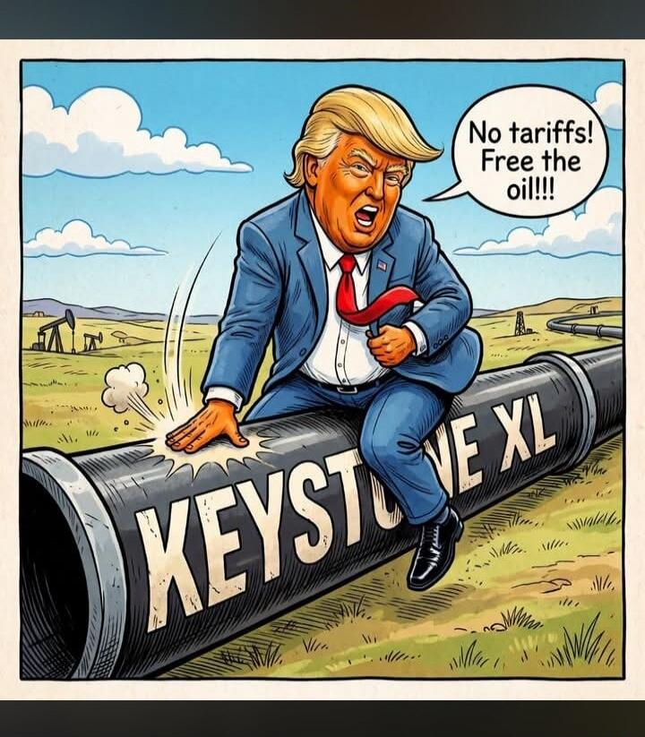 No tariffs! Free the oil!!! KEYSTONE XL