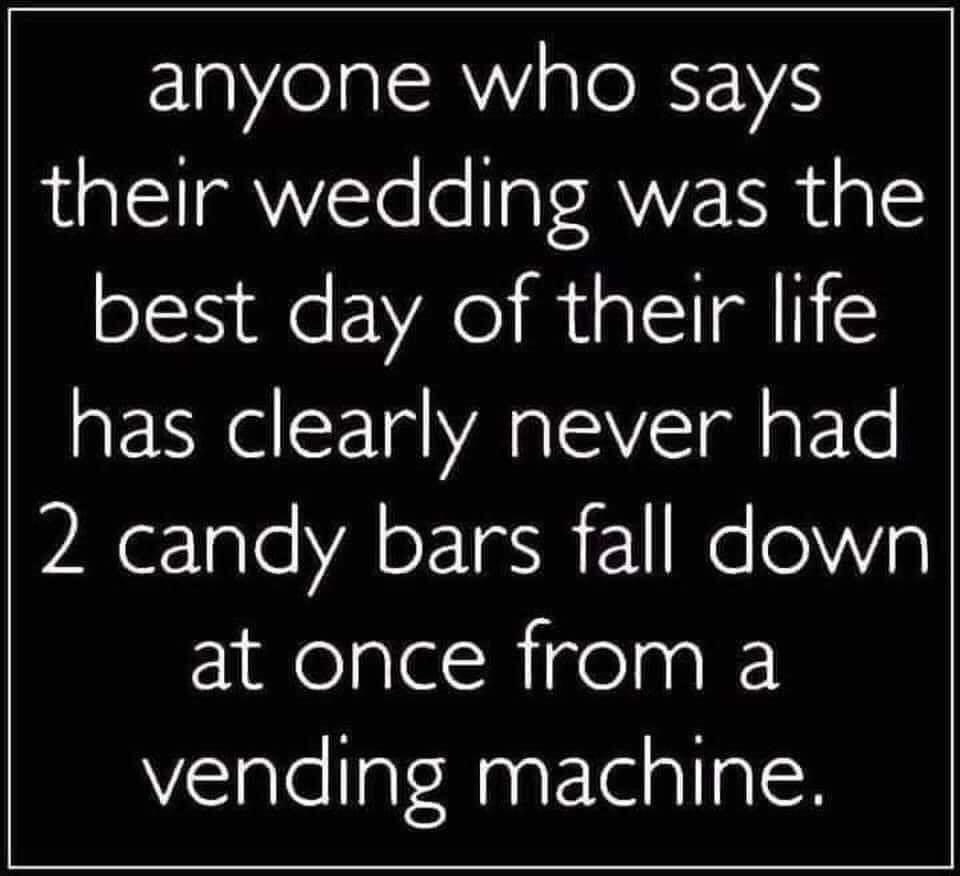 z107e oISV s Te RTINS their wedding was the best day of their life has clearly never had PR 1gle Aok TIa R 71 WaloVVy cilelslaRgelaglF lalellaf Bagr Taiallgl