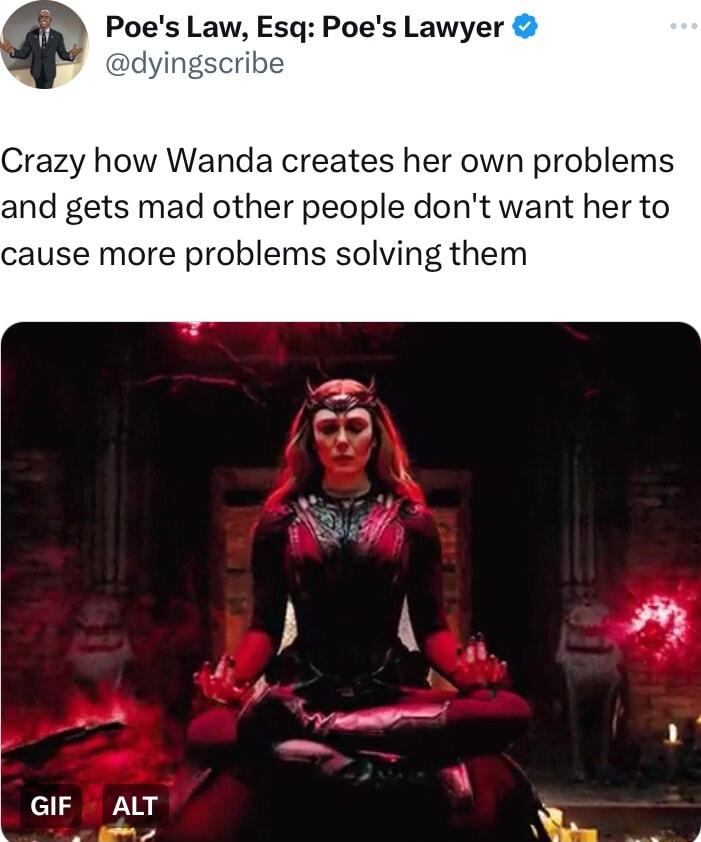 A Poes Law Esq Poes Lawyer ribe Crazy how Wanda creates her own problems and gets mad other people dont want her to cause more problems solving them GIF ALT S i d