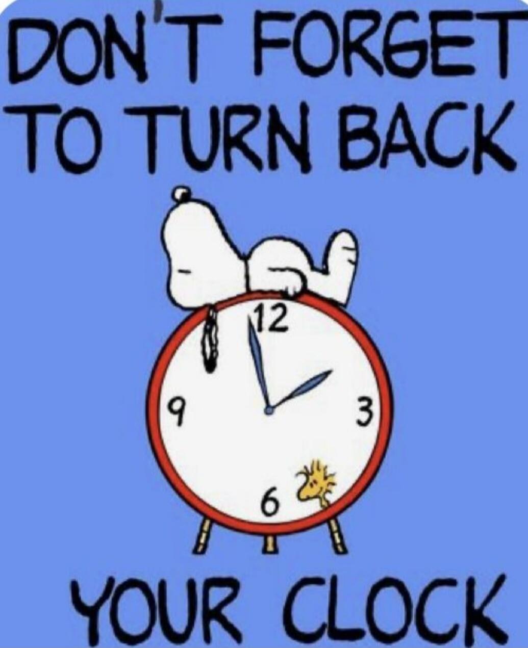 DON'T FORGET TO TURN BACK YOUR CLOCK
