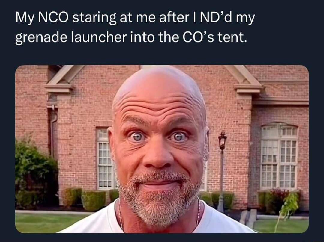 My NCO staring at me after NDd my grenade launcher into the COs tent